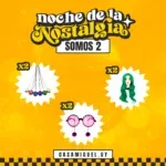 Combo Somos 2 | Noche de la Nostalgia